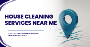 House Cleaning Services Near Me